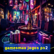 gamesmax jogos ps2